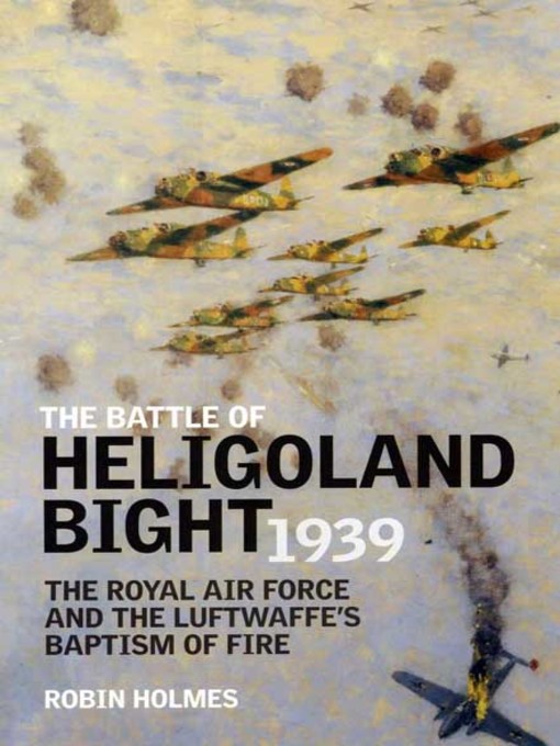 Title details for Battle of Heligoland Bight by Robin Holmes - Available